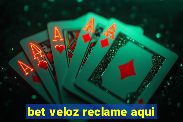 bet veloz reclame aqui