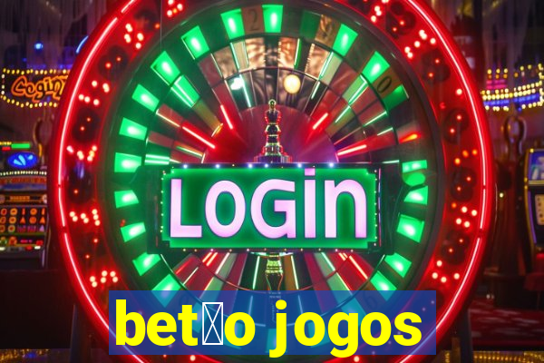 bet茫o jogos