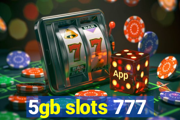 5gb slots 777