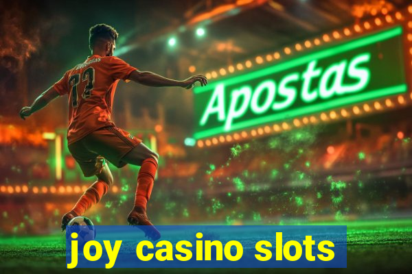 joy casino slots