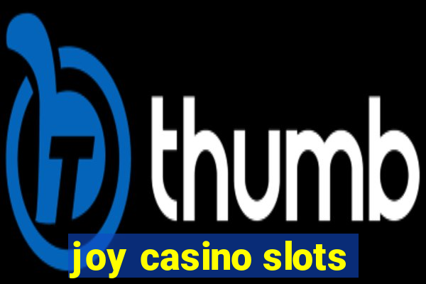 joy casino slots