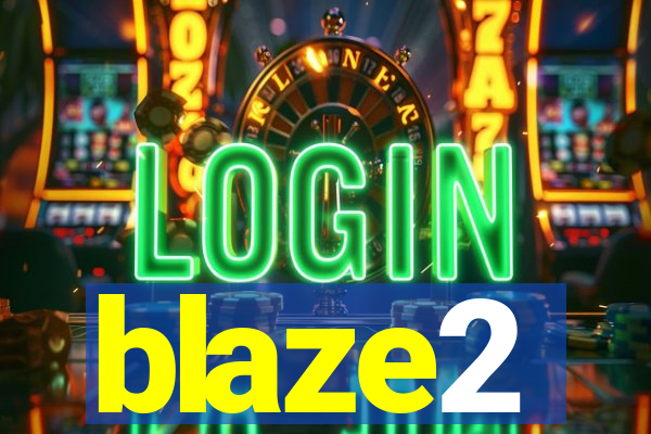 blaze2