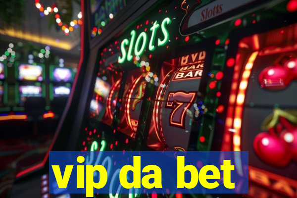 vip da bet