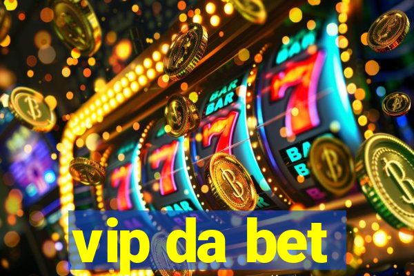 vip da bet