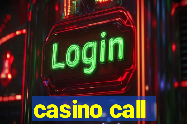 casino call