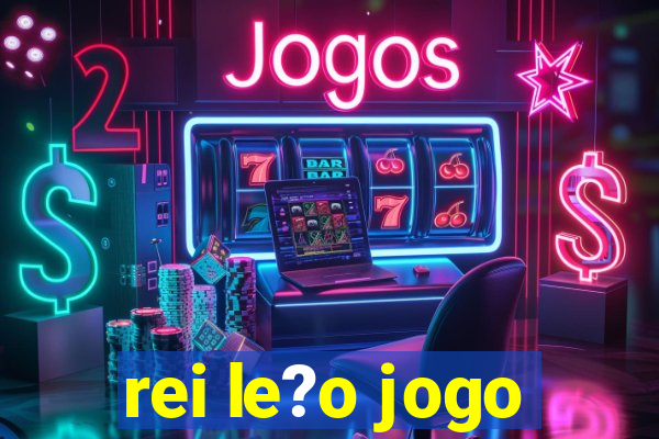 rei le?o jogo