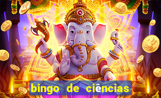 bingo de ciências 8 ano