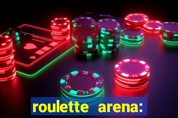 roulette arena: roleta online