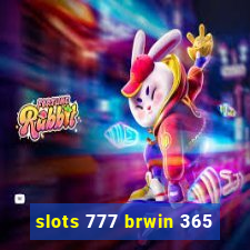 slots 777 brwin 365