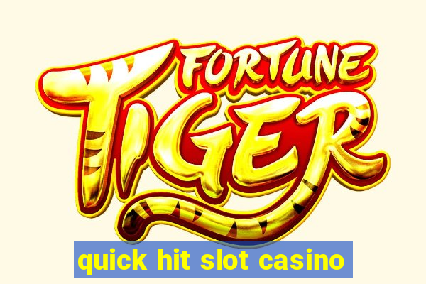 quick hit slot casino