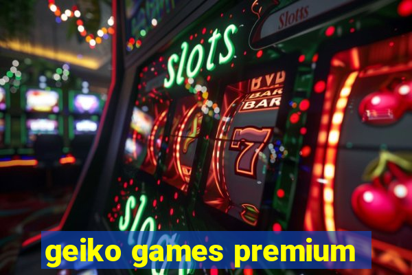 geiko games premium