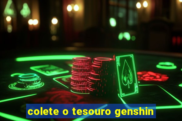 colete o tesouro genshin