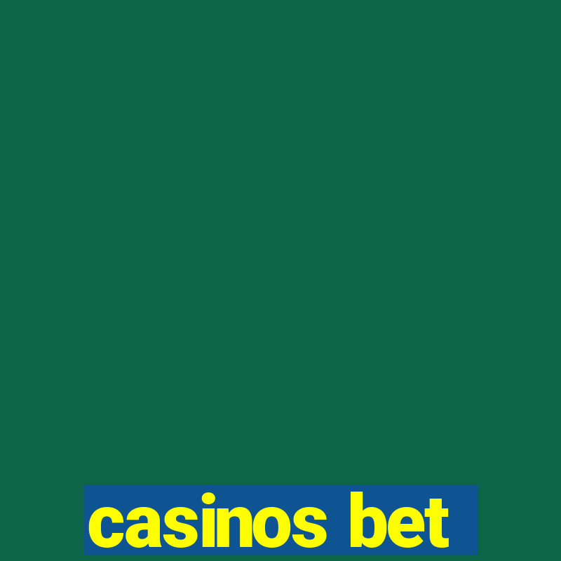 casinos bet