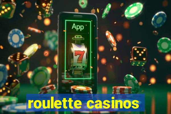 roulette casinos