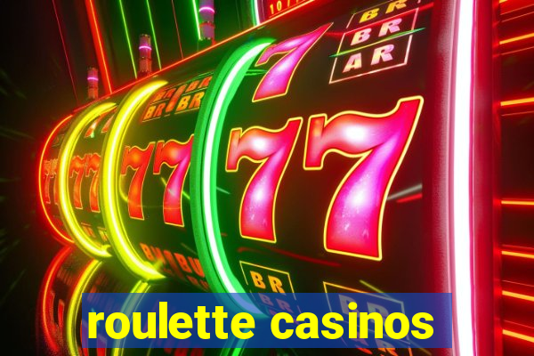 roulette casinos