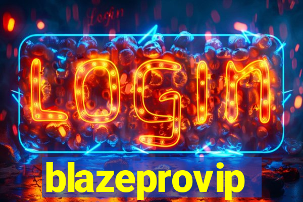 blazeprovip