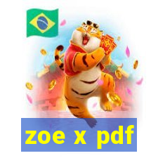 zoe x pdf