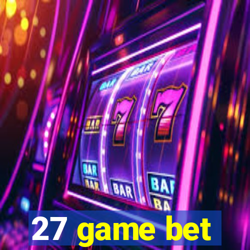 27 game bet