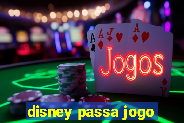 disney passa jogo