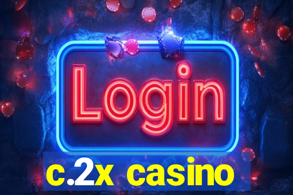 c.2x casino