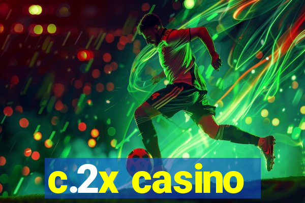 c.2x casino