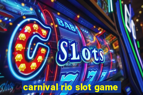 carnival rio slot game