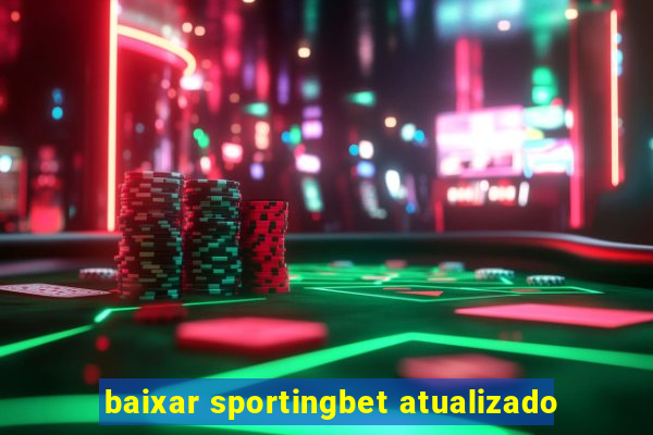 baixar sportingbet atualizado