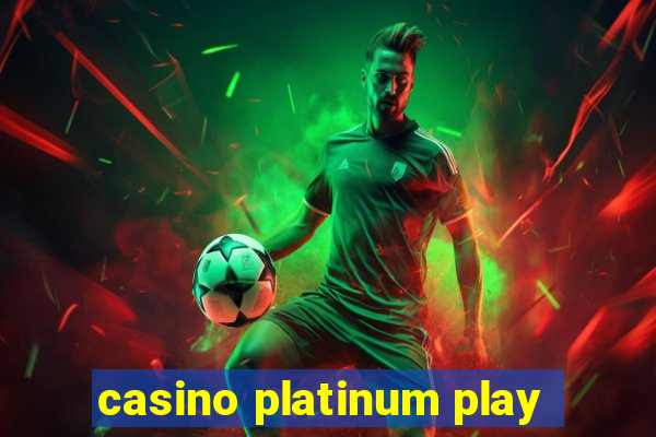 casino platinum play