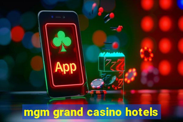 mgm grand casino hotels