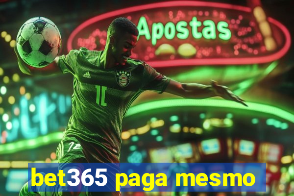 bet365 paga mesmo