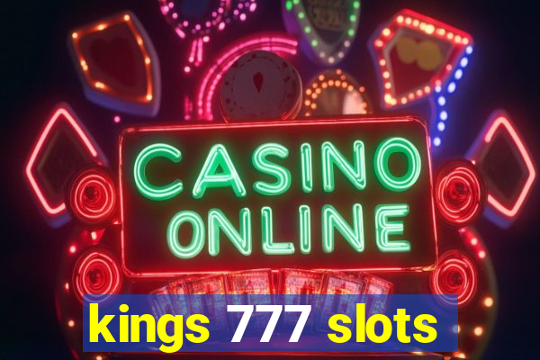 kings 777 slots