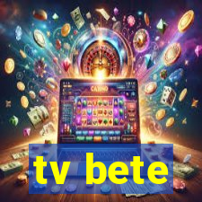 tv bete