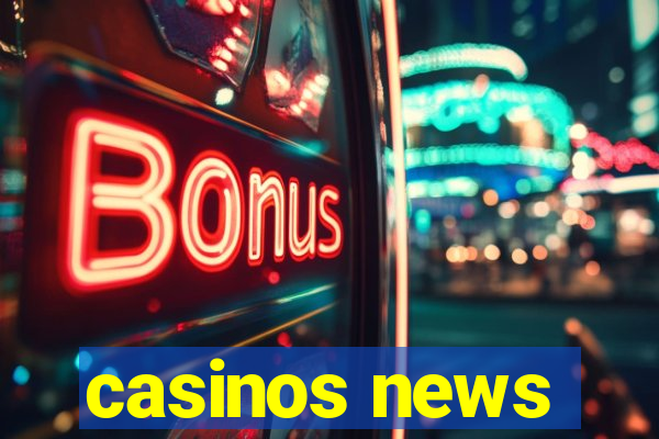 casinos news