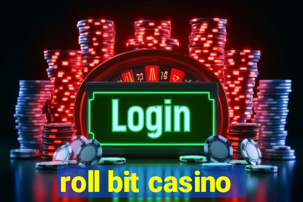 roll bit casino