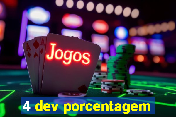 4 dev porcentagem