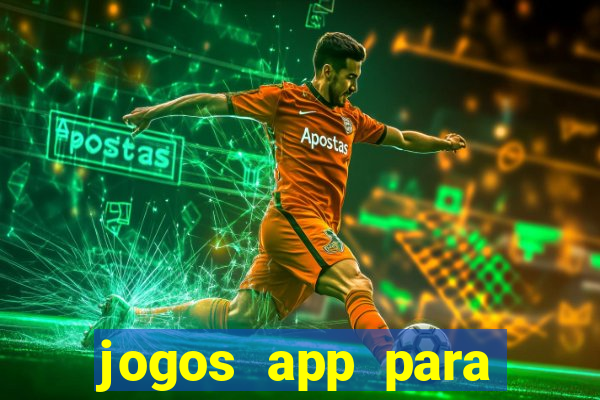 jogos app para ganhar dinheiro