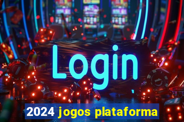 2024 jogos plataforma