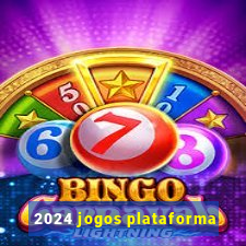 2024 jogos plataforma