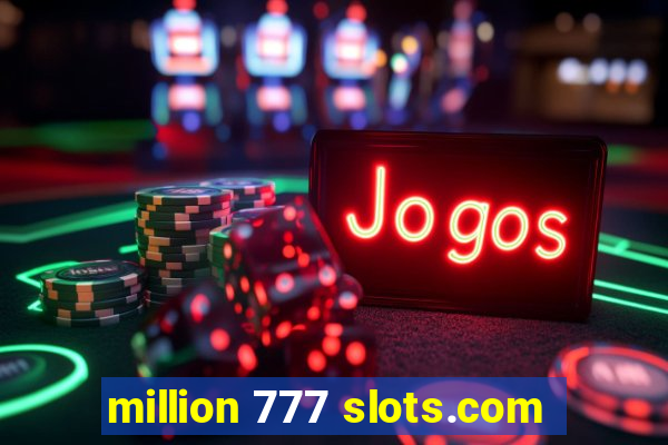 million 777 slots.com