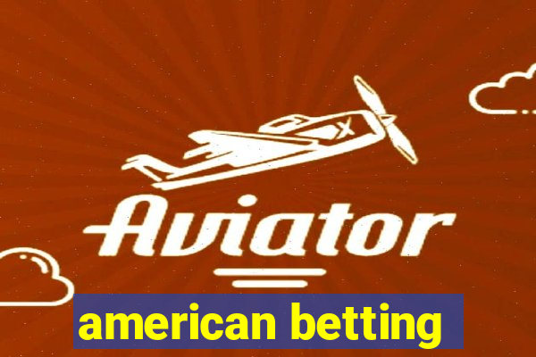 american betting