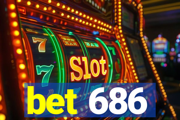 bet 686