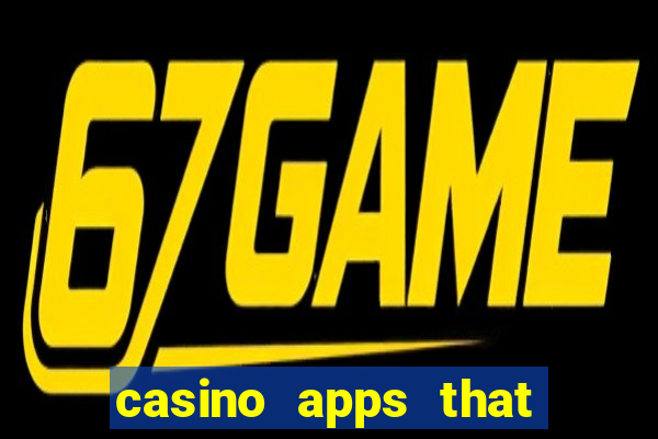 casino apps that pay real cash