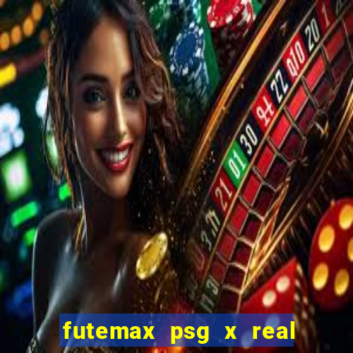 futemax psg x real madrid ao vivo