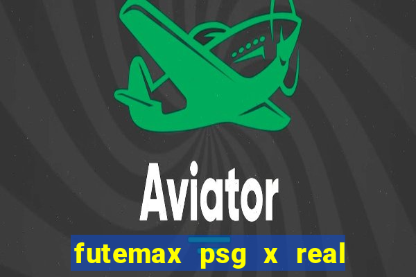 futemax psg x real madrid ao vivo