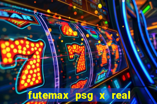 futemax psg x real madrid ao vivo