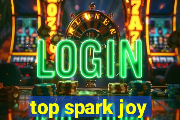 top spark joy