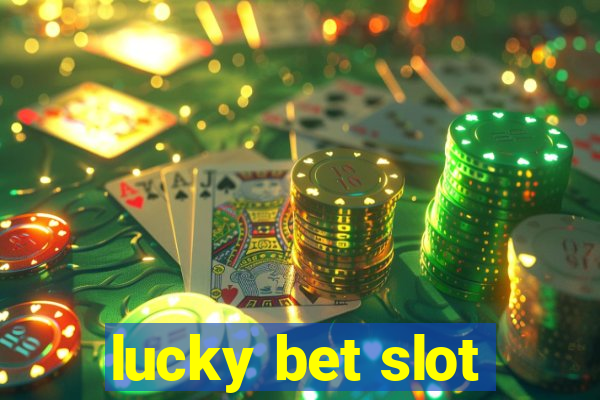 lucky bet slot