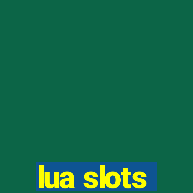 lua slots