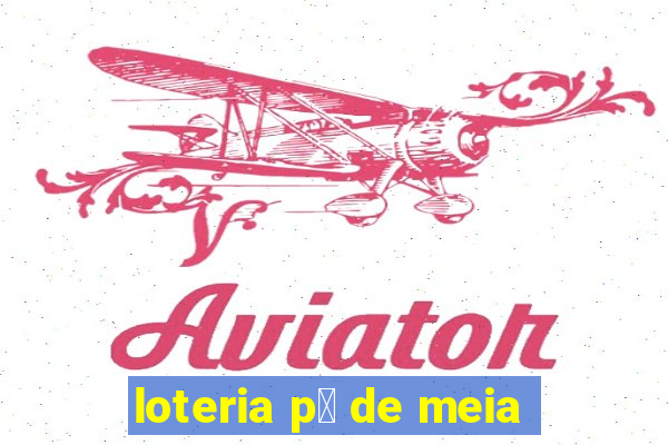 loteria p茅 de meia