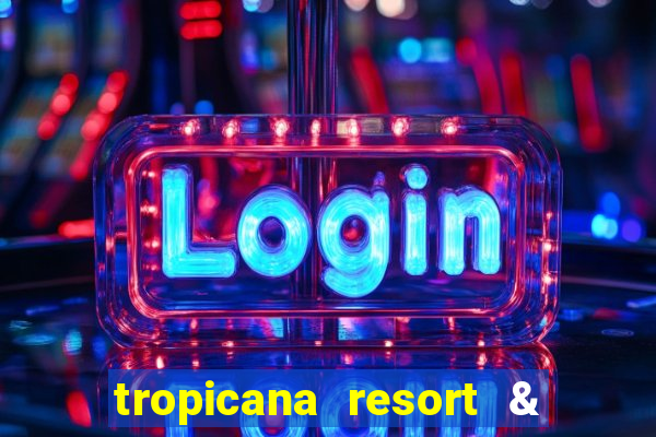 tropicana resort & casino las vegas